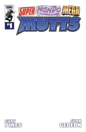 SUPER MONDO MEGA MUTTS #1 (OF 4) CVR E BLANK SKETCH VAR 07/15/2026