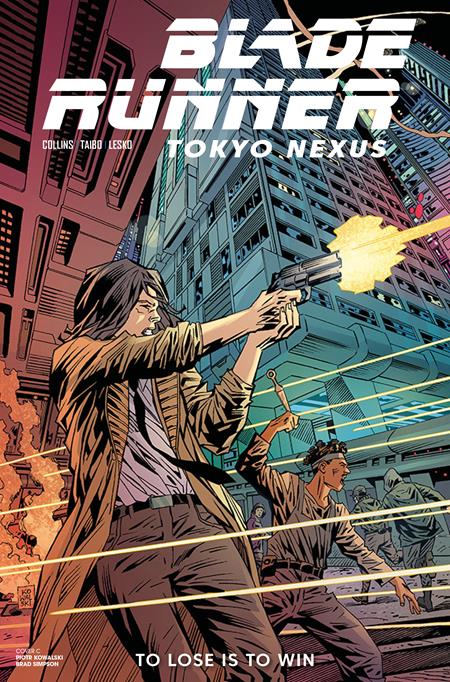 BLADE RUNNER TOKYO NEXUS TO LOSE IS TO WIN #4 (OF 4) CVR C PIOTR KOWALSKI VAR 08/12/2026