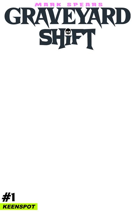 MARK SPEARS GRAVEYARD SHIFT #1 CVR E BLANK SKETCH COVER VAR 09/16/2026