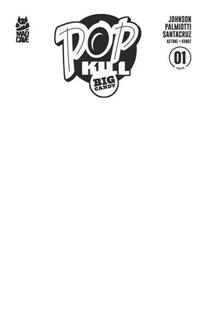 POP KILL BIG CANDY #1 (OF 4) CVR F BLANK SKETCH CARDSTOCK VAR (MR) 10/07/2026