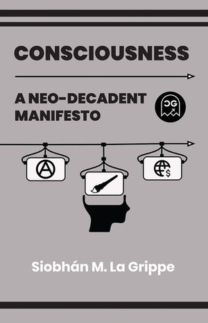 CONSCIOUSNESS A NEO-DECADENT MANIFESTO (ONE SHOT) 10/21/2026